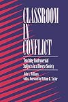 Classroom in Conflict: Teaching Controversial Subjects in a Diverse Society