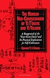 The Korean Neoconfucianism Of Yi Toegye And Yi Yulgok A Reappraisal Of The Fourseven Thesis And Its Practical Implications For Selfcultivation Suny Series In Korean Studies