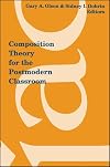 Composition Theory for the Postmodern Classroom