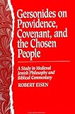 Gersonides On Providence Covenant And The Chosen People A Study In Medieval Jewish Philosophy And Biblical Commentary S U N Y Series In Jewish Philosophy