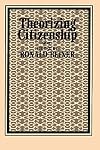Theorizing Citizenship
