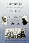 Workers of the Donbass Speak: Survival and Identity in the New Ukraine, 1989-1992
