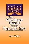 The Non-Jewish Origins of the Sephardic Jews