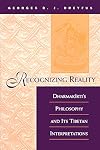 Recognizing Reality: Dharmakirti's Philosophy and Its Tibetan Interpretations