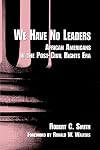 We Have No Leaders: African Americans in the Post-Civil Rights Era