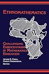 Ethnomathematics: Challenging Eurocentrism in Mathematics Education (Suny Series, Reform in Mathematics Education)