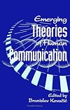 Emerging Theories of Human Communication (Suny Series in Human Communication Process)