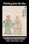 Thinking from the Han: Self, Truth, and Transcendence in Chinese and Western Culture
