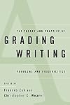 The Theory and Practice of Grading Writing: Problems and Possibilities
