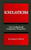 Scholasticism: Cross-Cultural and Comparative Perspectives (SUNY Series, Toward a Comparative Philosophy of Religions)