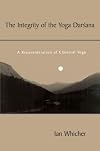 The Integrity of the Yoga Darsana: A Reconsideration of the Classical Yoga