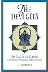 The Devi Gita: The Song of the Goddess: A Translation, Annotation, and Commentary