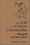The Craft of a Chinese Commentator: Wang Bi on the Laozi (Suny Series in Chinese Philosophy and Culture)