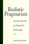 Realistic Pragmatism: An Introduction to Pragmatic Philosophy