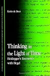 Thinking in the Light of Time: Heidegger's Encounter With Hegel