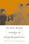 The Early Muslim Tradition of Dream Interpretation (Suny Series in Islam)