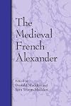The Medieval French Alexander (Suny Series in Medieval Studies)