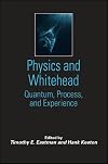 Physics and Whitehead: Quantum, Process, and Experience