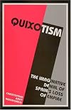 Quixotism: The Imaginative Denial of Spain's Loss of Empire (SUNY Series in Latin American and Iberian Thought and Culture)
