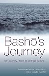 Bashō's Journey: The Literary Prose Of Matsuo Bashō