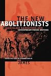 The New Abolitionists: (Neo)slave Narratives and Contemporary Prison Writings