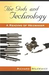 The Gods And Technology: A Reading Of Heidegger