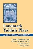 Landmark Yiddish Plays A Critical Anthology S U N Y Series In Modern Jewish Literature And Culture