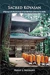 Sacred Koyasan: A Pilgrimage to the Mountain Temple of Saint Kobo Daishi and the Great Sun Buddha