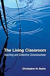 The Living Classroom: Teaching and Collective Consciousness
