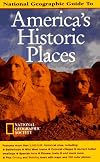 National Geographic Guide to America's Historic Places