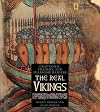 The Real Vikings : Craftsmen, Traders, and Fearsome Raiders