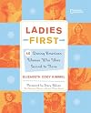 Ladies First: 40 Daring American Women Who Were Second to None
