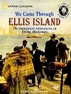 We Came Through Ellis Island: The Immigrant Adventures of Emma Markowitz