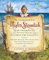 The Adventurous Life of Myles Standish and the Amazing-but-True Survival Story of Plymouth Colony: Barbary Pirates, the Mayflower, the First ... Much, Much More (Cheryl Harness Histories)