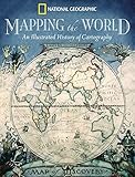 Mapping The World An Illustrated History Of Cartography