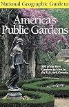 National Geographic Guide to America's Public Gardens