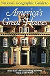 National Geographic Guide to Americas Great Houses