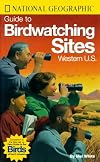 National Geographic Guide to Bird Watching Sites, Western US