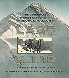 Last Climb The Legendary Everest Expeditions Of George Mallory