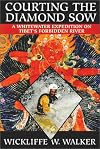 Courting the Diamond Sow : A Whitewater Expedition on Tibet's Forbidden River