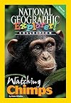 Watching Chimps (National Geographic Explorer! Collection)