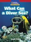 What Can a Diver See? (National Geographic Windows on Literacy)