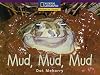 Mud, Mud, Mud (Windows on Literacy)