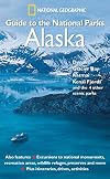 Guide to the National Parks: Alaska