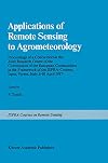 Applications of Remote Sensing to Agrometeorology (Ispra Courses)