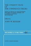 The current state of the coherence theory : critical essays on the epistemic theories of Keith Lehrer and Laurence BonJour, with replies