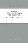 Beyond the Inner and the Outer: Wittgenstein’s Philosophy of Psychology (Synthese Library Book 214)