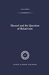 Husserl and the Question of Relativism (Phaenomenologica)