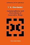Automorphisms and Derivations of Associative Rings (Mathematics and its Applications, 69)
