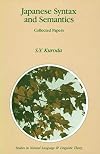 Japanese syntax and semantics : collected papers